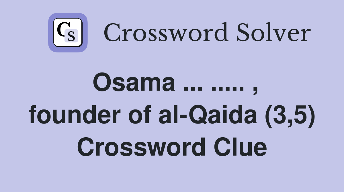 osama-founder-of-al-qaida-3-5-crossword-clue-answers